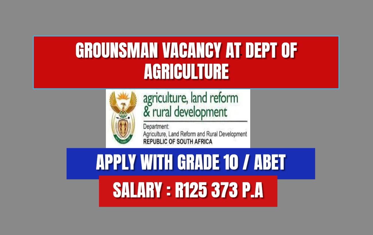GROUNDSMAN APPLY WITH ABET OR GRADE 10 DEPARTMENT OF AGRICULTURE HIRING IN PRETORIA