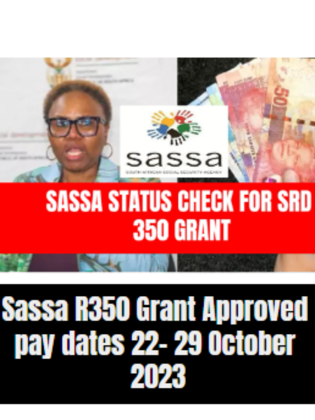 Sassa R350 Grant Approved pay dates 22- 29 October  2023 – check R350 statues